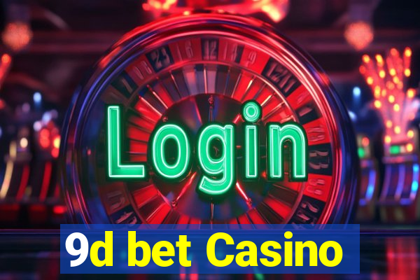 9d bet Casino